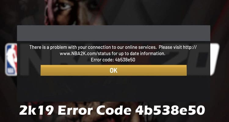 2k19 Error Code 4b538e50 2021