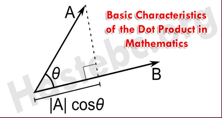 Latest News Dot Product in Mathematics