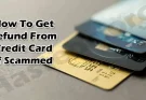 How To Get Refund From Credit Card If Scammed