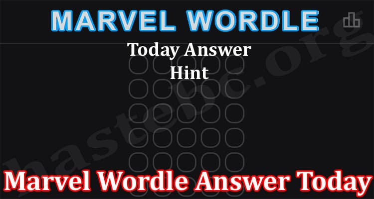 Gaming Tips Marvel Wordle Answer Today