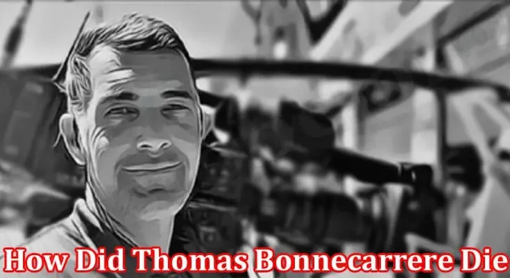 How Did Thomas Bonnecarrere Die