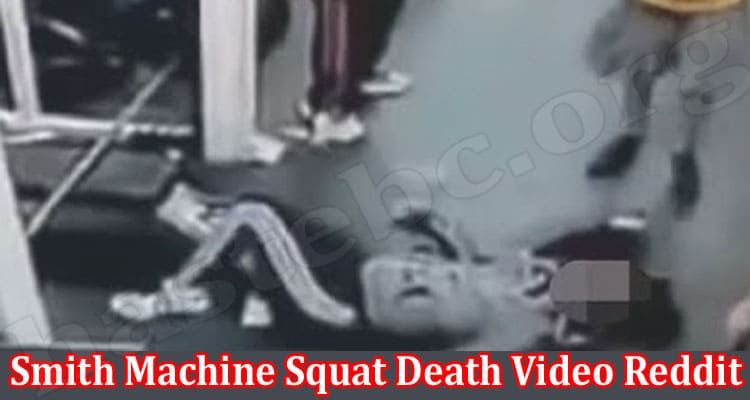 Latest News Smith Machine Squat Death Video Reddit..