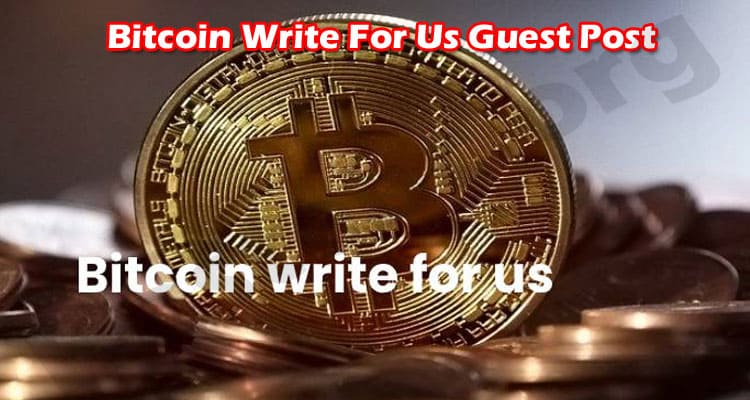 General Information Bitcoin Write For Us Guest Post