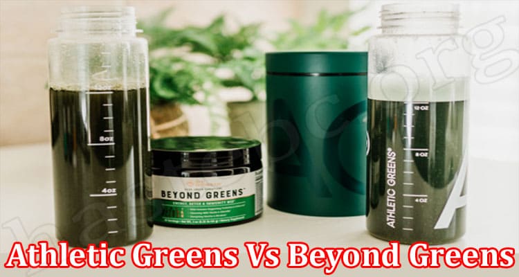 Latest News Athletic Greens Vs Beyond Greens