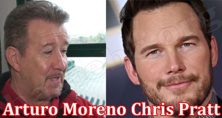 Latest News Arturo Moreno Chris Pratt