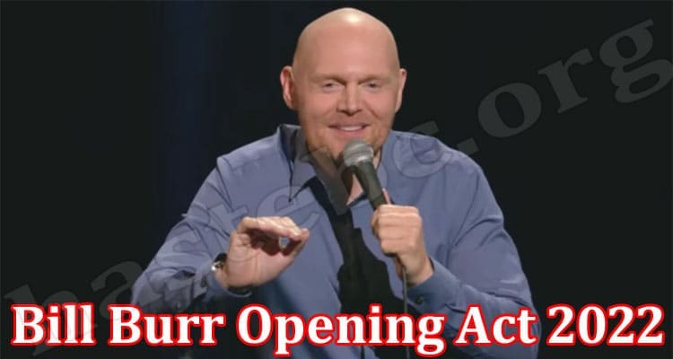 Latest News Bill Burr Opening Act 2022