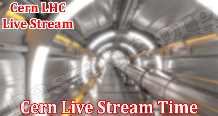 Latest News Cern Live Stream Time