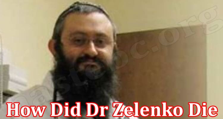 Latest News How Did Dr Zelenko Die