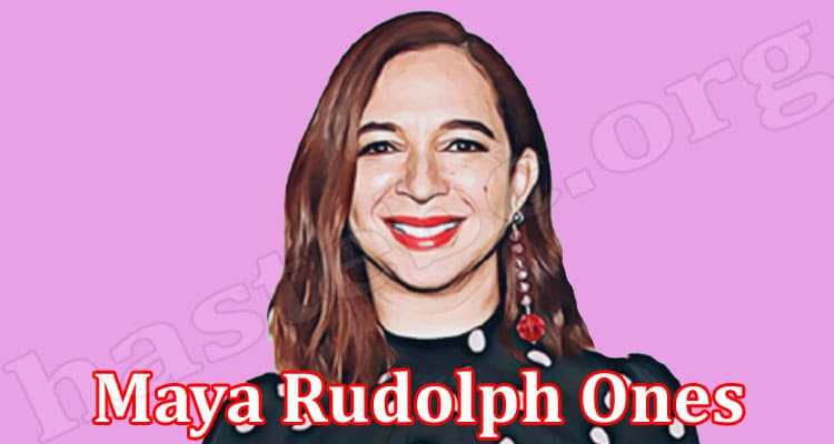 latest news Maya Rudolph Ones