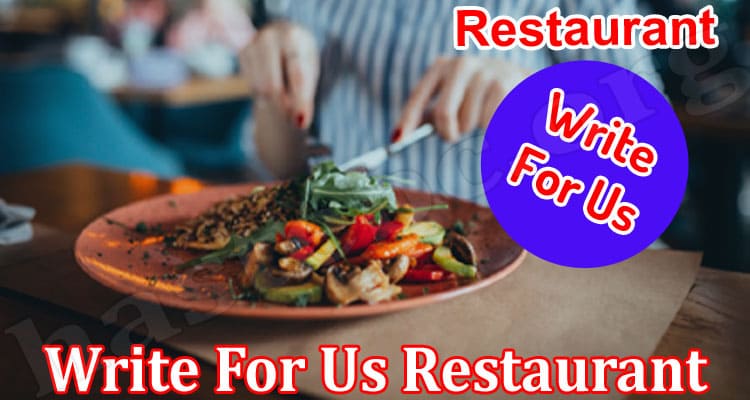 About General Information Write For Us Restaurant