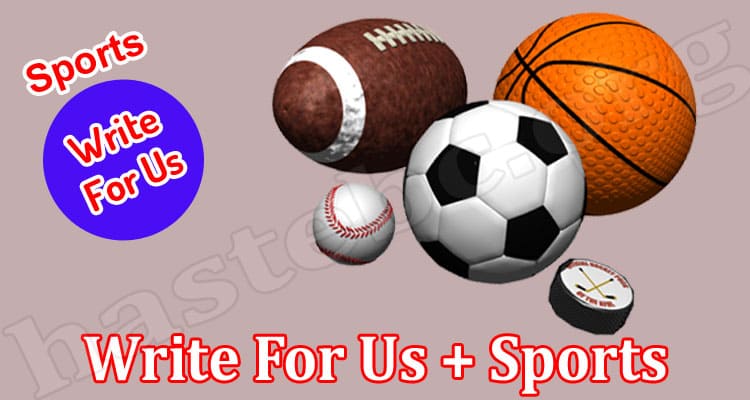 About General Information Write For Us + Sports