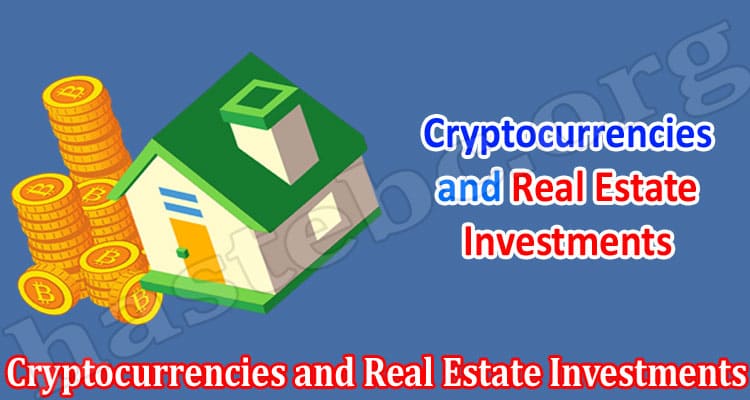 Complete Guide Information Cryptocurrencies and Real Estate Investments