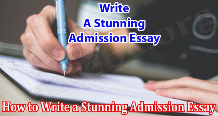 How to Write a Stunning Admission Essay