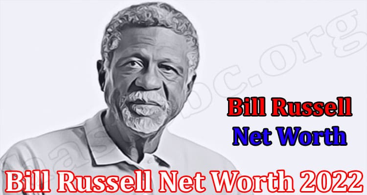 Latest News Bill Russell Net Worth 2022