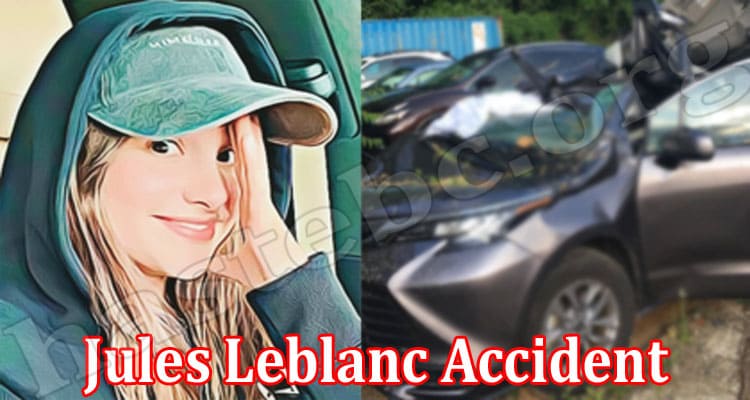 Latest News Jules Leblanc Accident