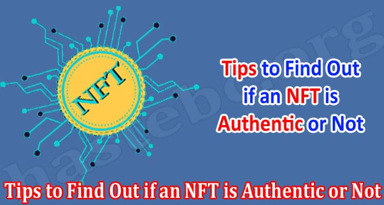 Tips to Find Out if an NFT is Authentic or Not