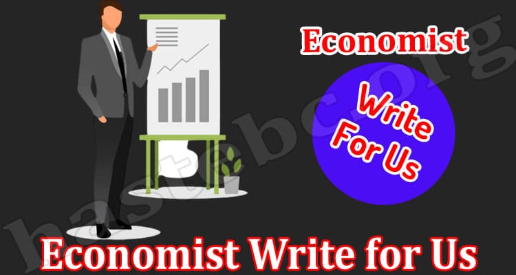 About General Information Economist Write for Us