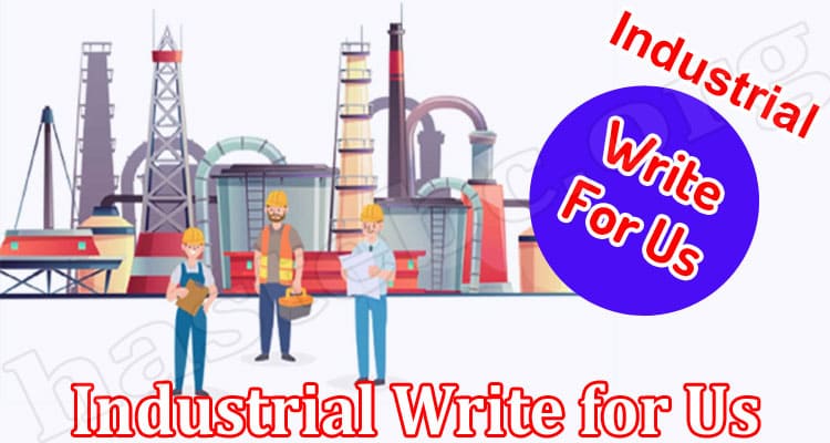 About General Information Industrial Write for Us