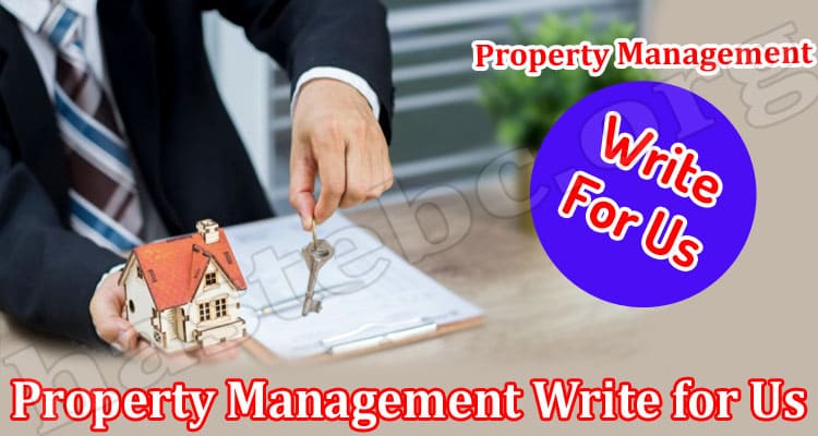 About General Information Property Management Write for Us