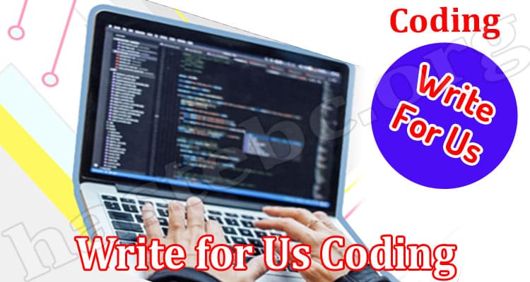 About General Information Write For Us Coding