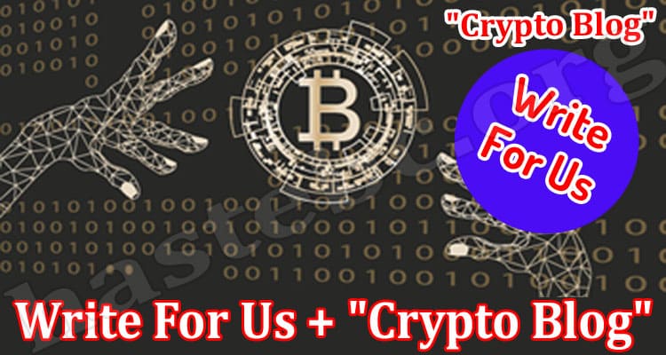 About General Information Write For Us + Crypto Blog