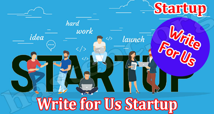 About General Information Write For Us Startup