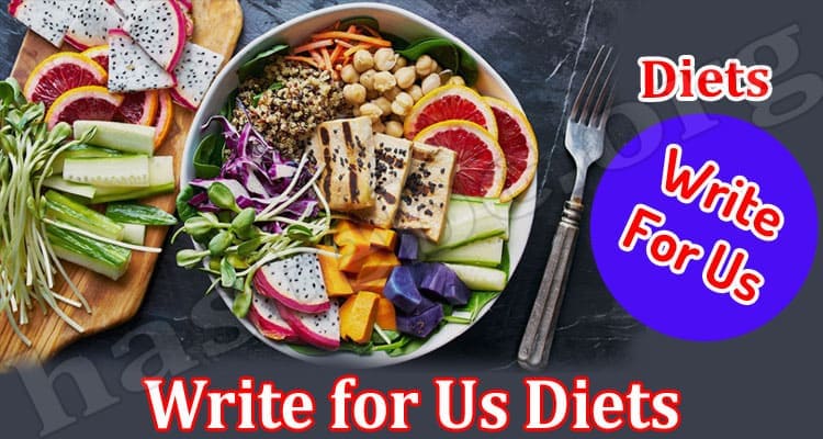 About General Information Write for Us Diets