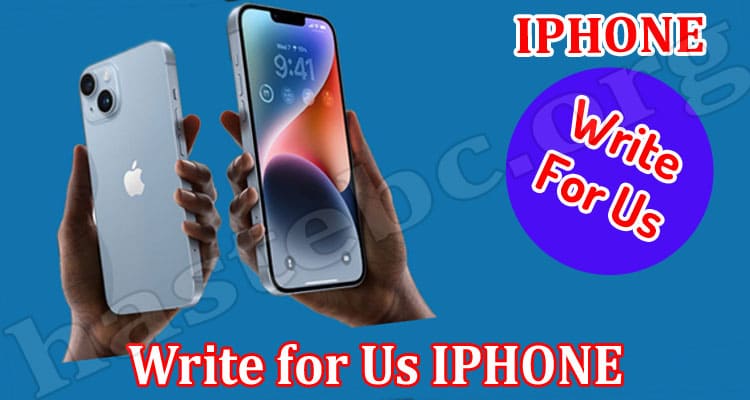 About General Information Write for Us IPHONE