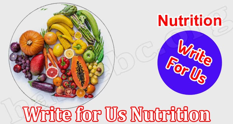 About General Information Write for Us Nutrition