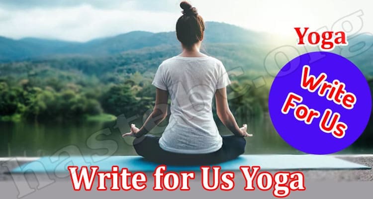 About General Information Write for Us Yoga