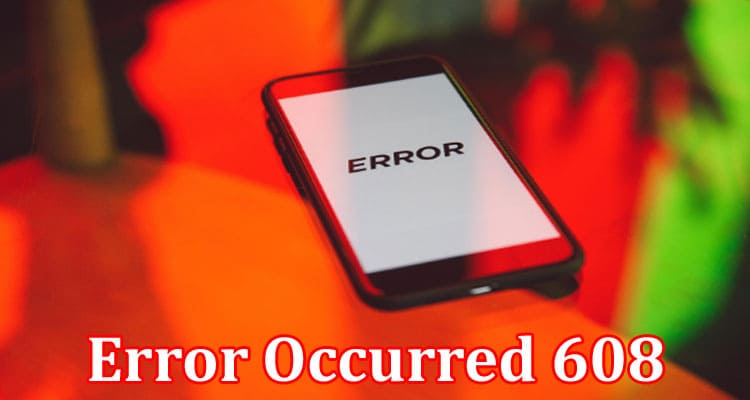 Latest News Error Occurred 608