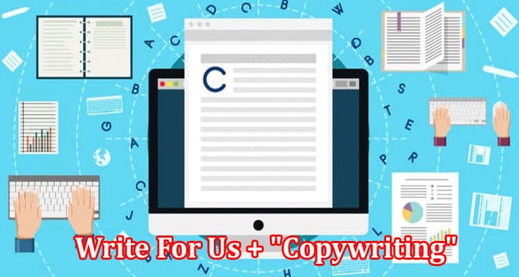 About General Information Write For Us + Copywriting