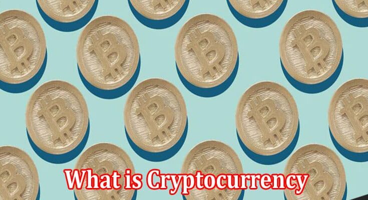 About Information What is Cryptocurrency