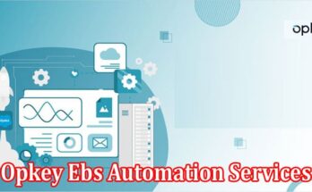 Benefits Of Using Opkey Ebs Automation Services