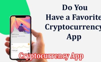  Do You Have a Favorite Cryptocurrency App