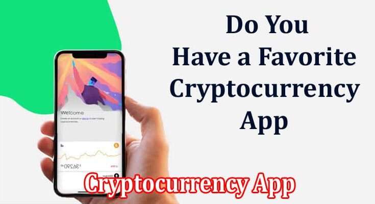  Do You Have a Favorite Cryptocurrency App