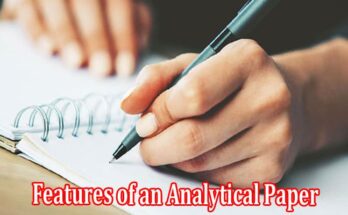 Complete Information About Features of an Analytical Paper