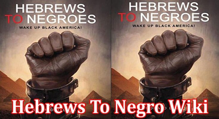 Latest News Hebrews To Negro Wiki