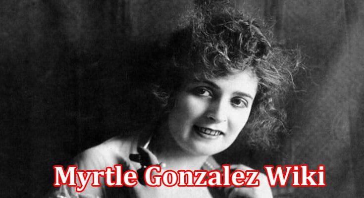 Latest News Myrtle Gonzalez Wiki