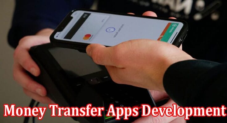 The Ultimate Guide to Money Transfer Apps Development