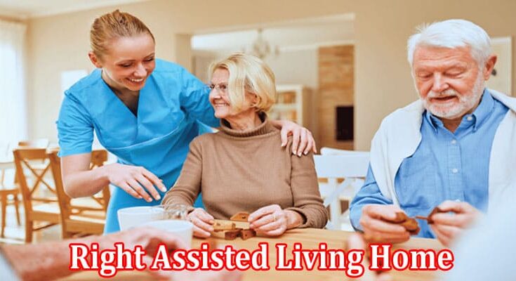 Complete Information About Choose the Right Assisted Living Home