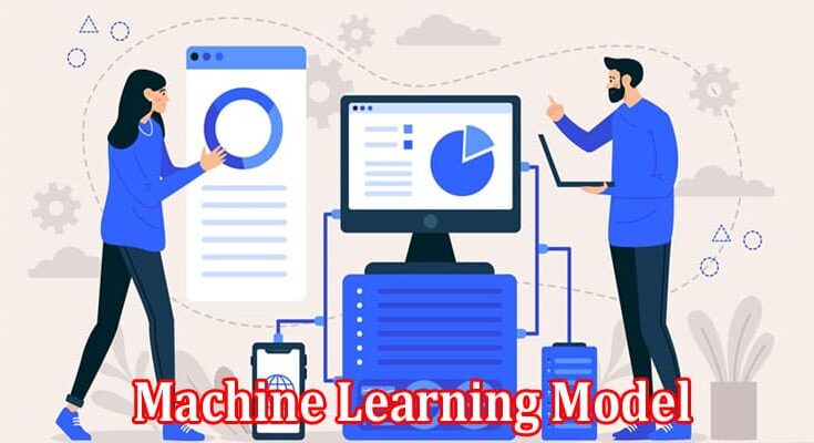 Complete Information About Developing a Machine Learning Model Seven Essential Steps