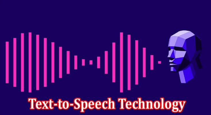 Complete Information About How Does Text-to-Speech Technology Work