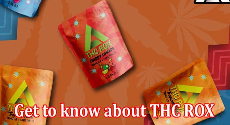 How Get to know about THC ROX