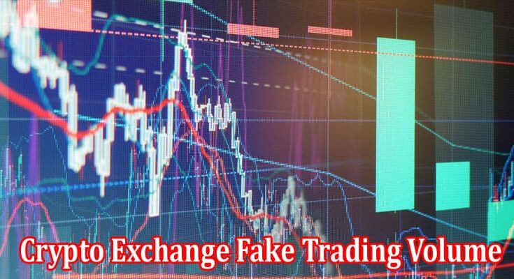 What is Crypto Exchange Fake Trading Volume