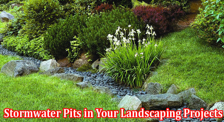 Complete Information About 7 Reasons to Use Concrete Stormwater Pits in Your Landscaping Projects