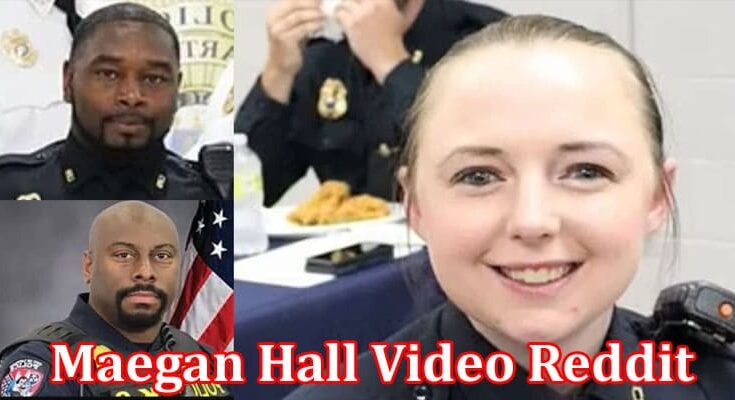 Latest News Maegan Hall Video Reddit