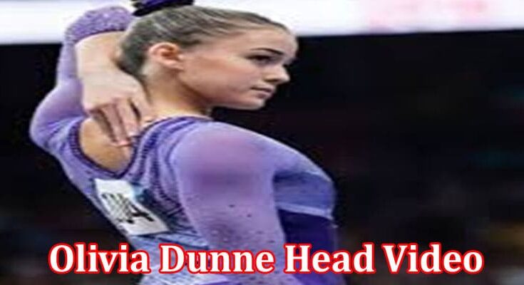 Latest News Olivia Dunne Head Video