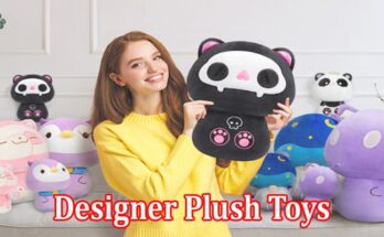 Understanding the Impact of Designer Plush Toys