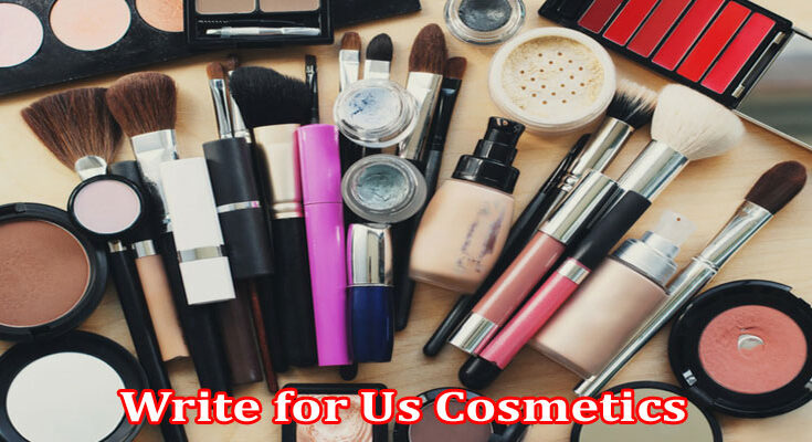 About Gerenal Information Write for Us Cosmetics